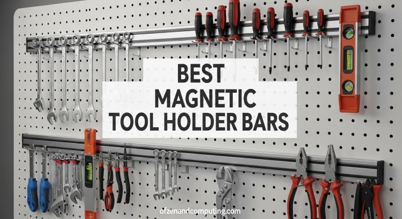 Best Magnetic Tool Holder Bars