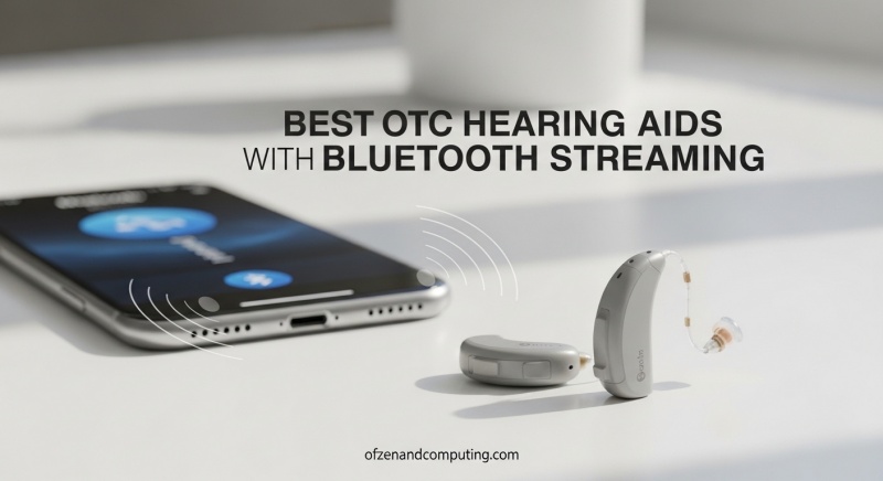 Best OTC Hearing Aids with Bluetooth Streaming