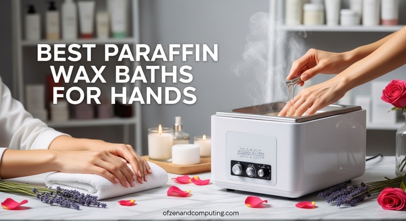 Best Paraffin Wax Baths for Hands