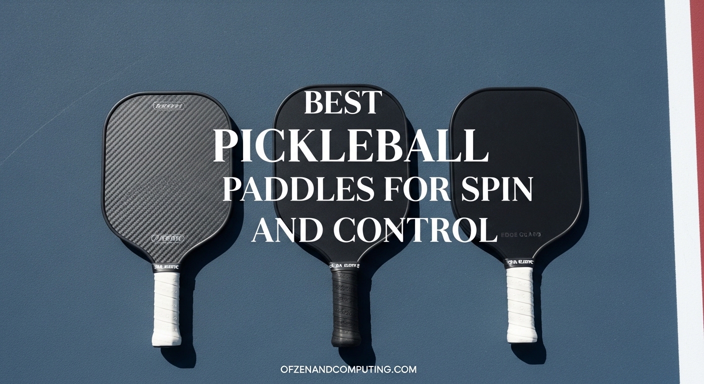 Best Pickleball Paddles for Spin and Control