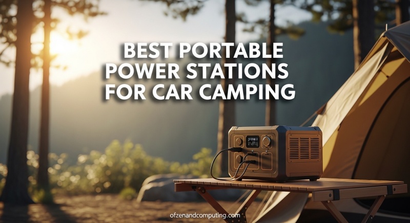 Best Portable Power Stations for Car Camping