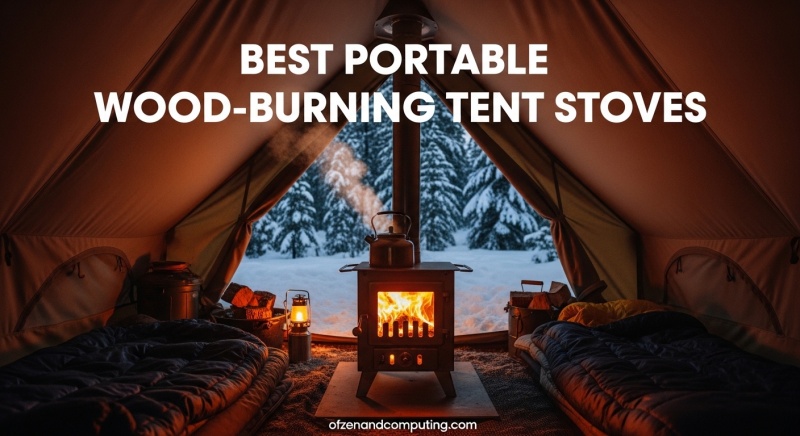 Best Portable Wood-Burning Tent Stoves