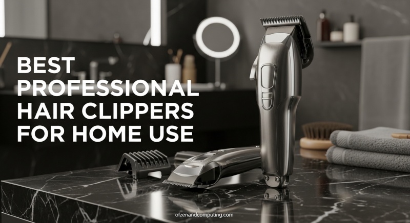 Best Professional Hair Clippers for Home Use