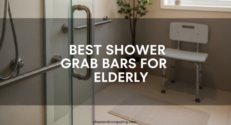 Best Shower Grab Bars for Elderly