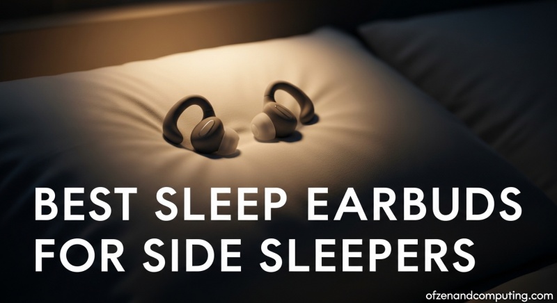 Best Sleep Earbuds for Side Sleepers