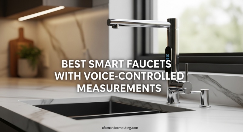 Best Smart Faucets with Voice-Controlled Measurements