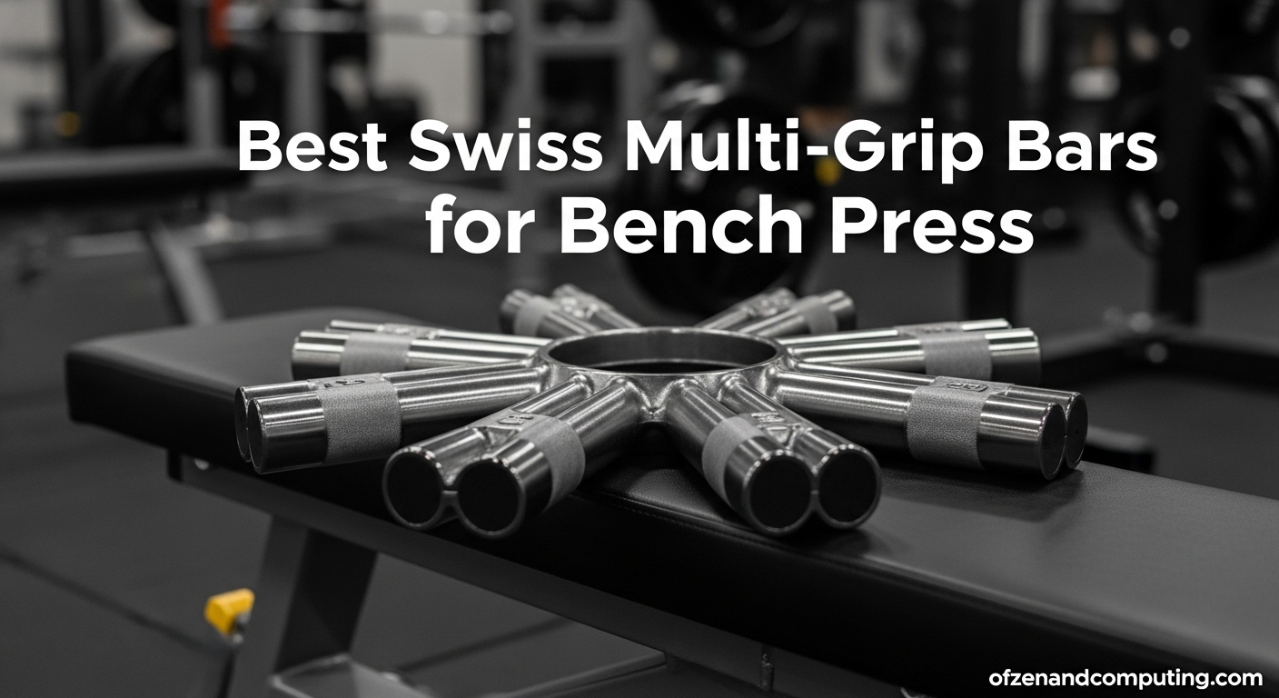 Best Swiss Multi-Grip Bars for Bench Press