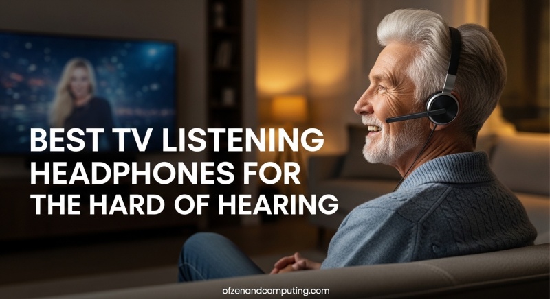 Best TV Listening Headphones for the Hard of Hearing