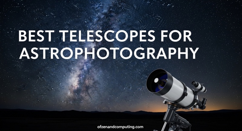 Best Telescopes for Astrophotography