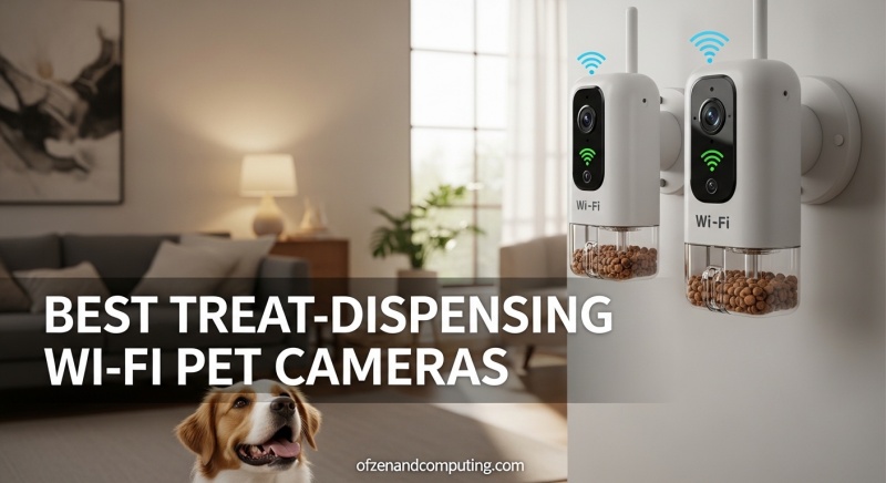 Best Treat-Dispensing Wi-Fi Pet Cameras