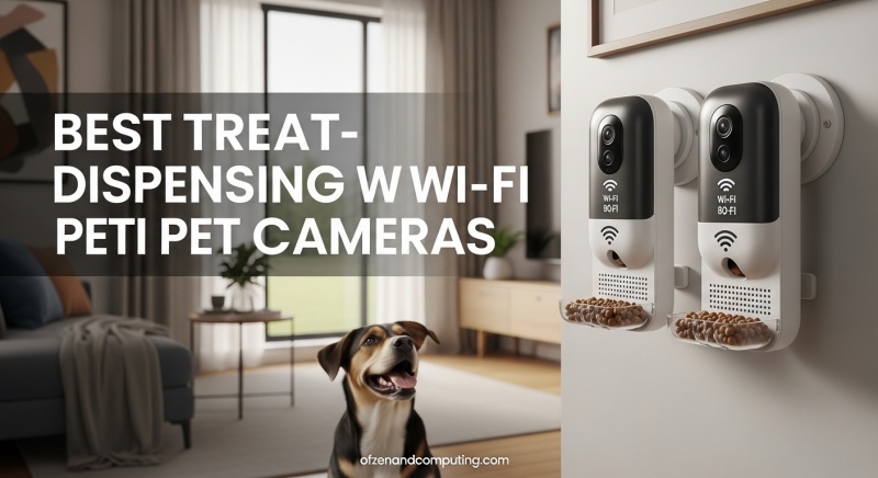 Best Treat-Dispensing Wi-Fi Pet Cameras