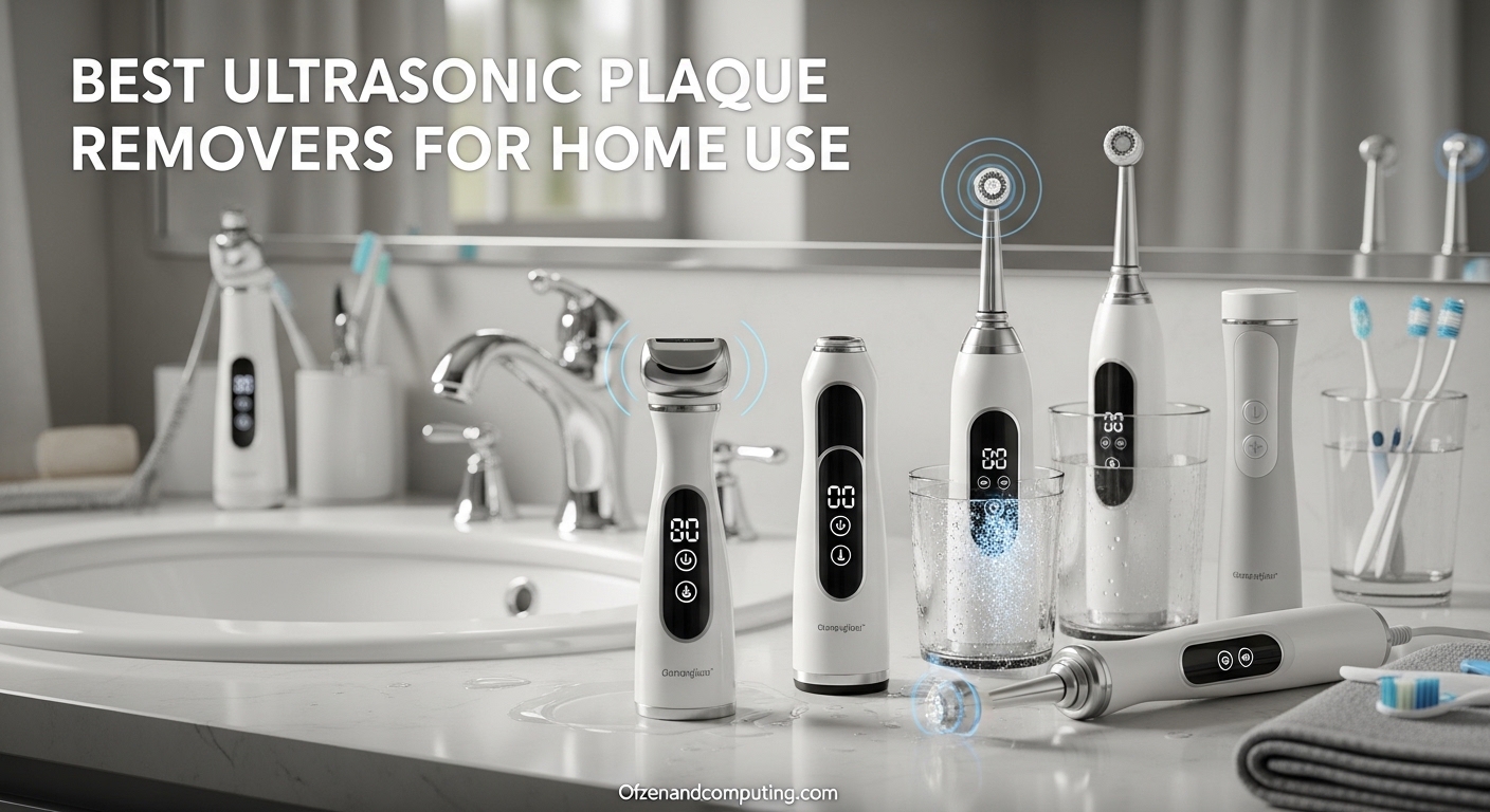 Best Ultrasonic Plaque Removers for Home Use