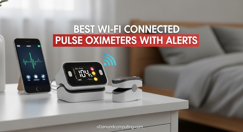 Best Wi-Fi Connected Pulse Oximeters with Alerts