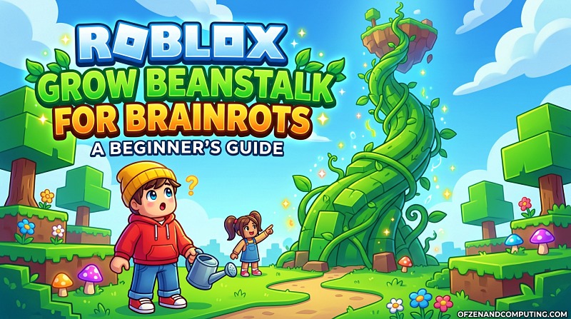 Roblox Grow Beanstalk For Brainrots: A Beginner's Guide