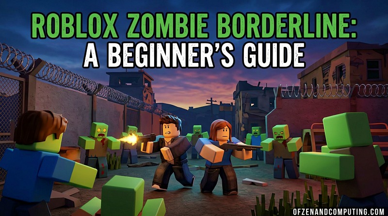 Zombie Borderline Roblox: A Beginner's Guide