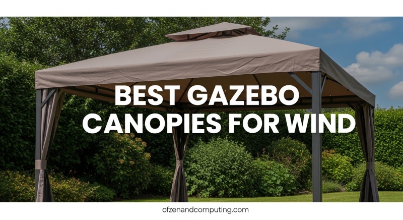 best gazebo canopies for wind