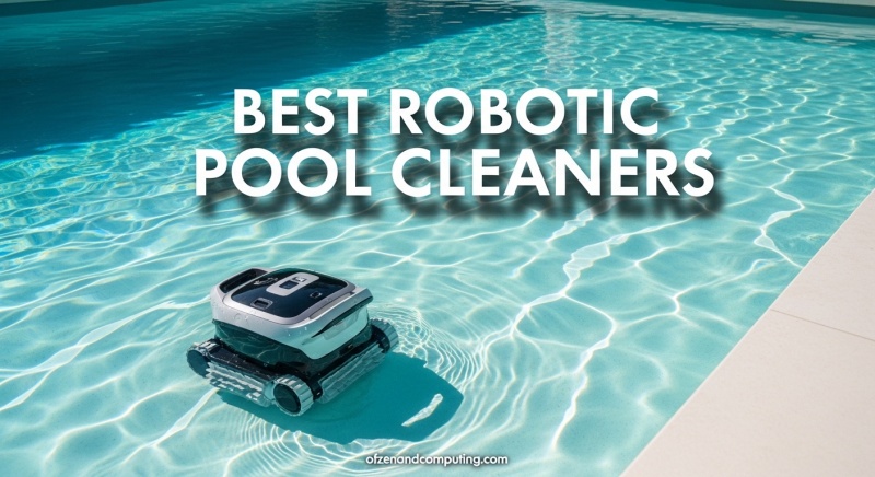 best robotic pool cleaners
