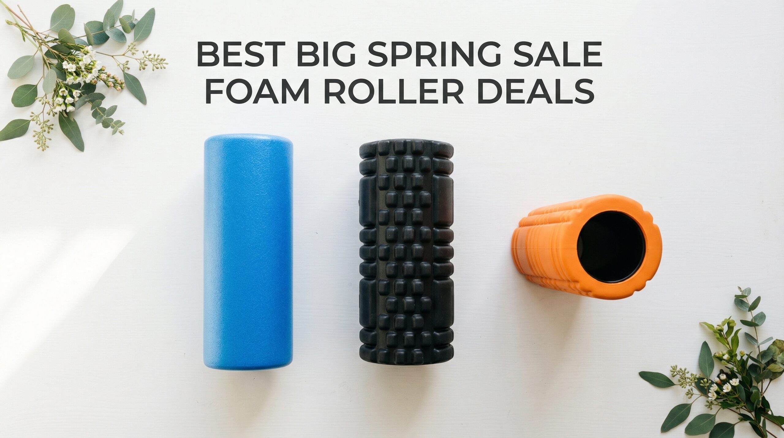 Best Big Spring Sale Foam Roller Deals on Amazon