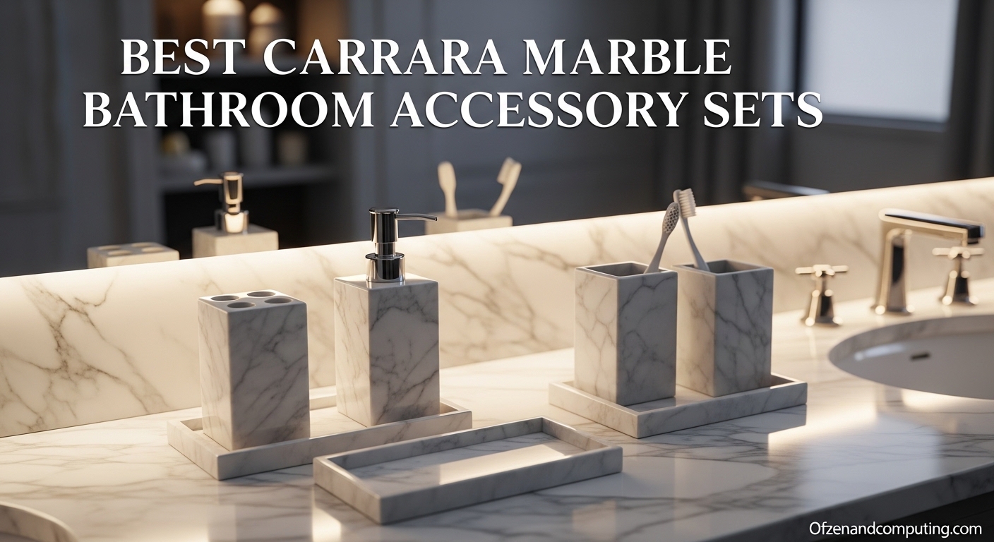 Best Carrara Marble Bathroom Accessory Sets
