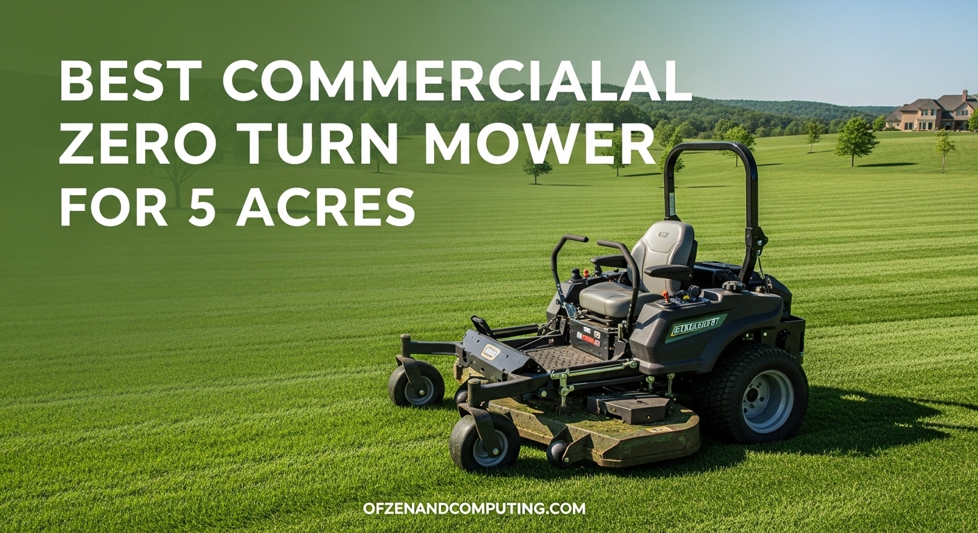 Best Commercial Zero Turn Mower for 5 Acres