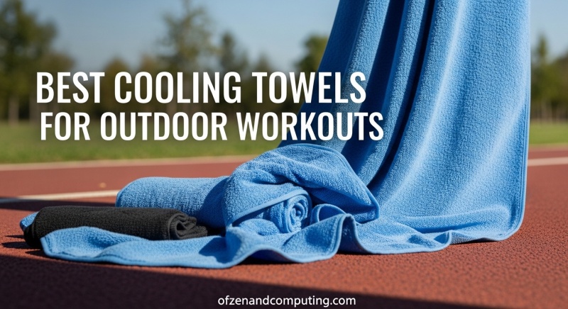 Best Cooling Towels for Outdoor Workouts
