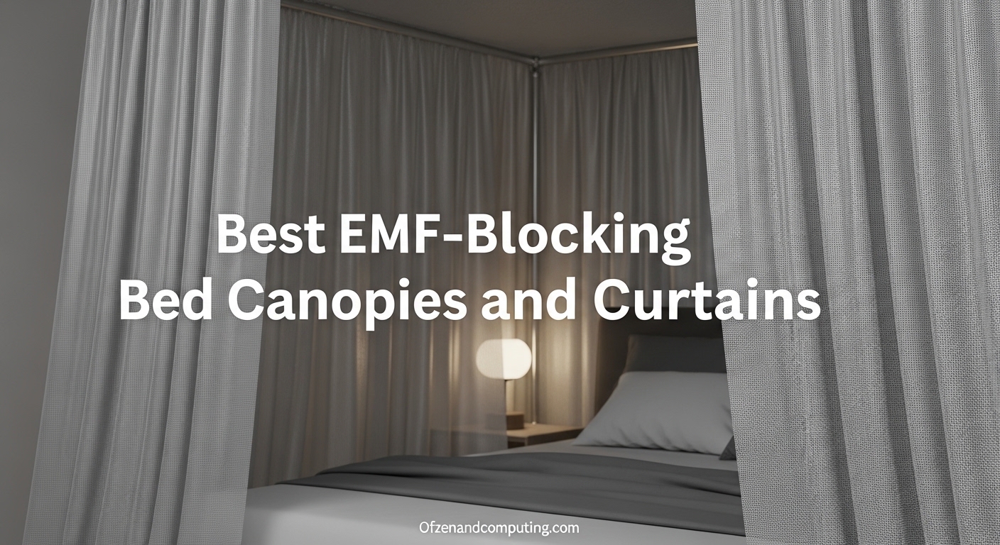 Best EMF-Blocking Bed Canopies and Curtains