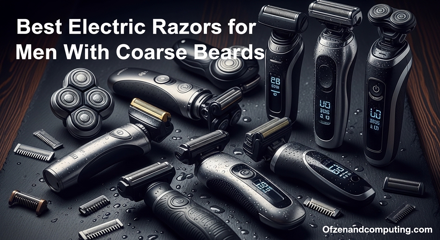 Best Electric Razors for Men With Coarse Beard