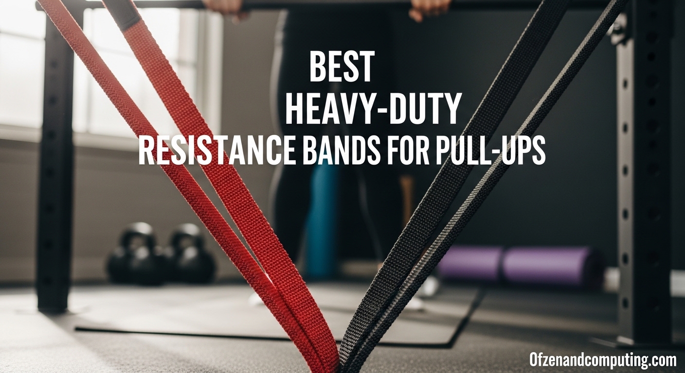 Best Heavy-Duty Resistance Bands for Pull-Ups