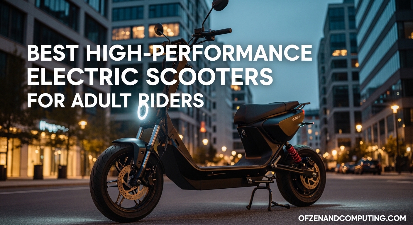 Best High-Performance Electric Scooters for Adult Riders