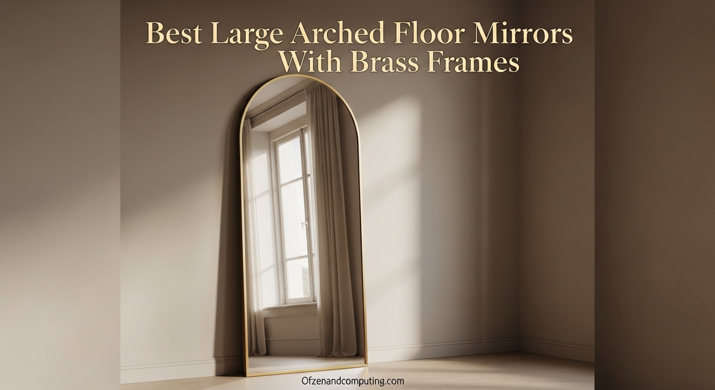 Best Large Arched Floor Mirrors With Brass Frames