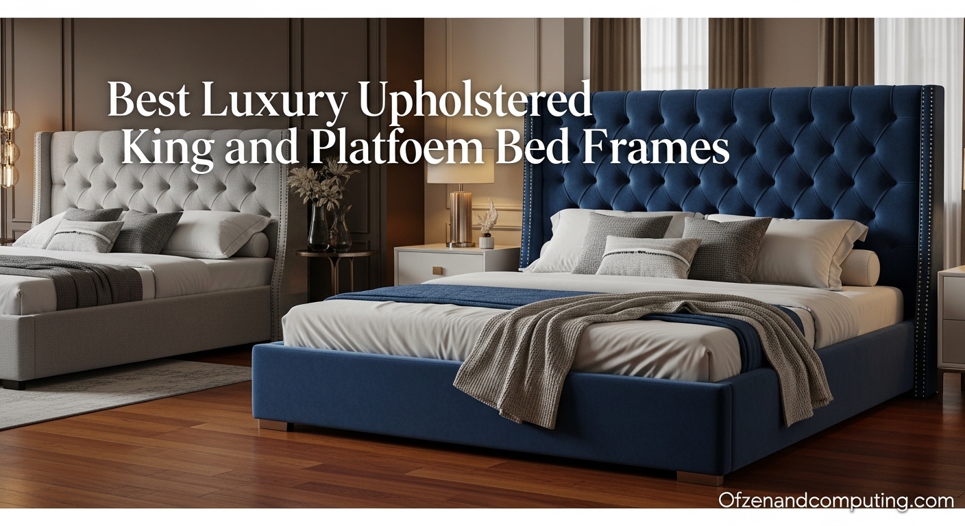 Best Luxury Upholstered King and Queen Platform Bed Frames