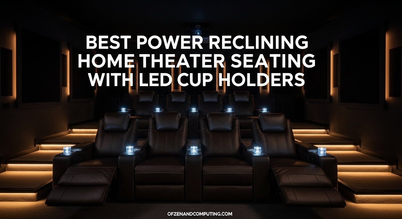 Best Power Reclining Home Theater Seating with LED Cup Holders