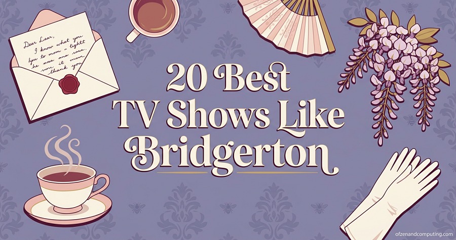 Best TV Shows Like Bridgerton to Watch