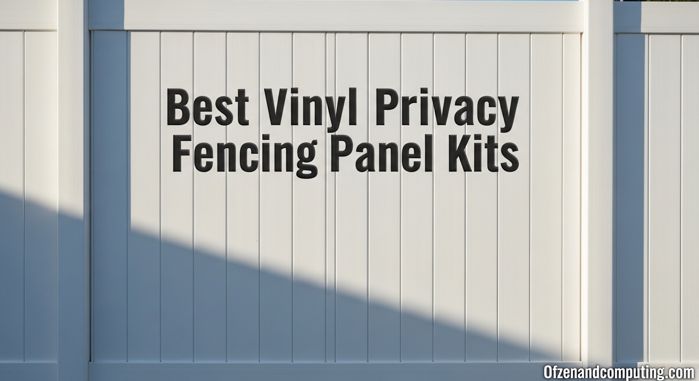 Best Vinyl Privacy Fencing Panel Kits