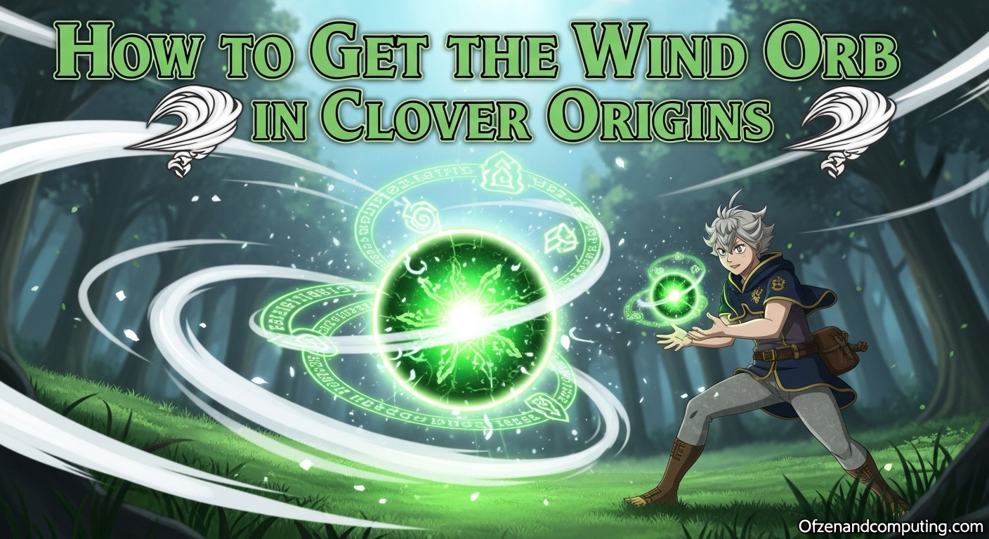 How to Get the Wind Orb in Clover Origins
