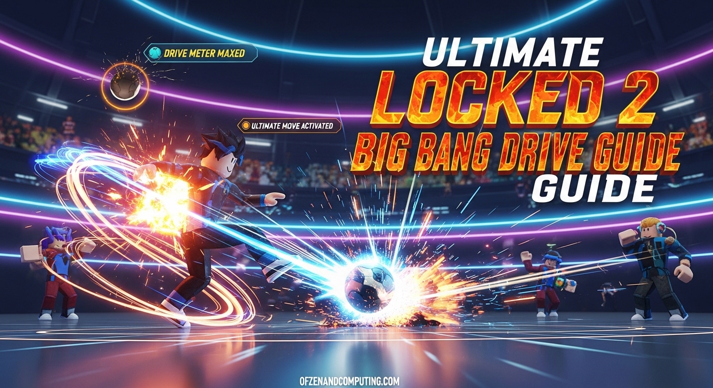 Ultimate Locked 2 Big Bang Drive Guide