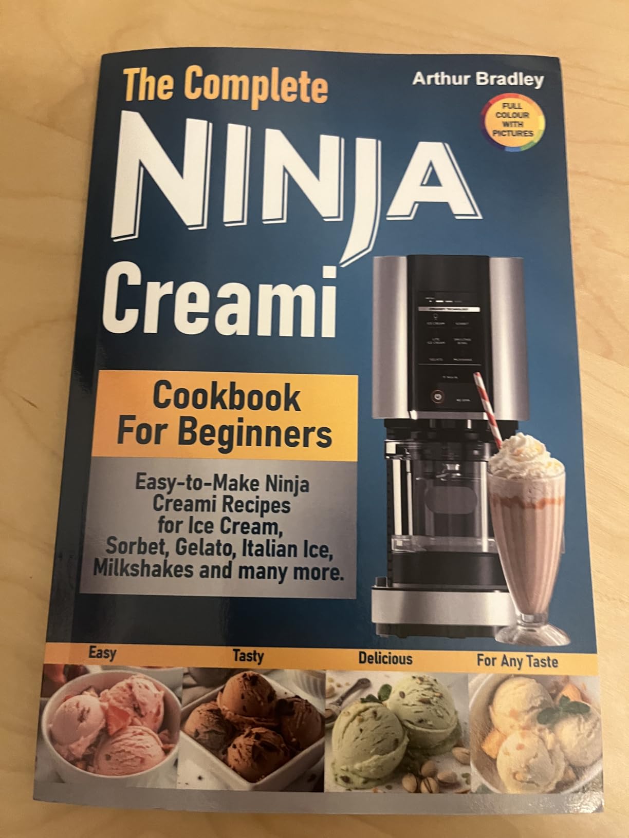 The Complete Ninja Creami Cookbook For Beginners: Easy-to-Make Ninja Creami Recipes for Ice Cream, Sorbet, Gelato, Italian Ice, Milkshakes and many more. customer photo 2