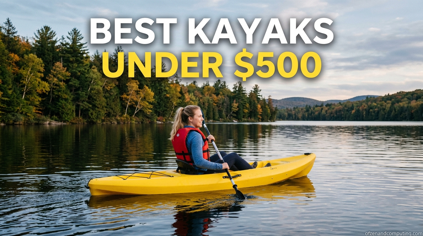 Best Kayaks Under $500