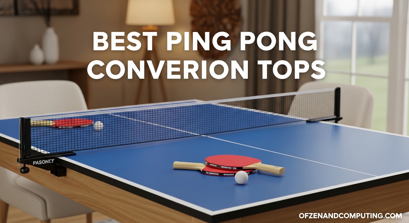 Best Ping Pong Conversion Tops