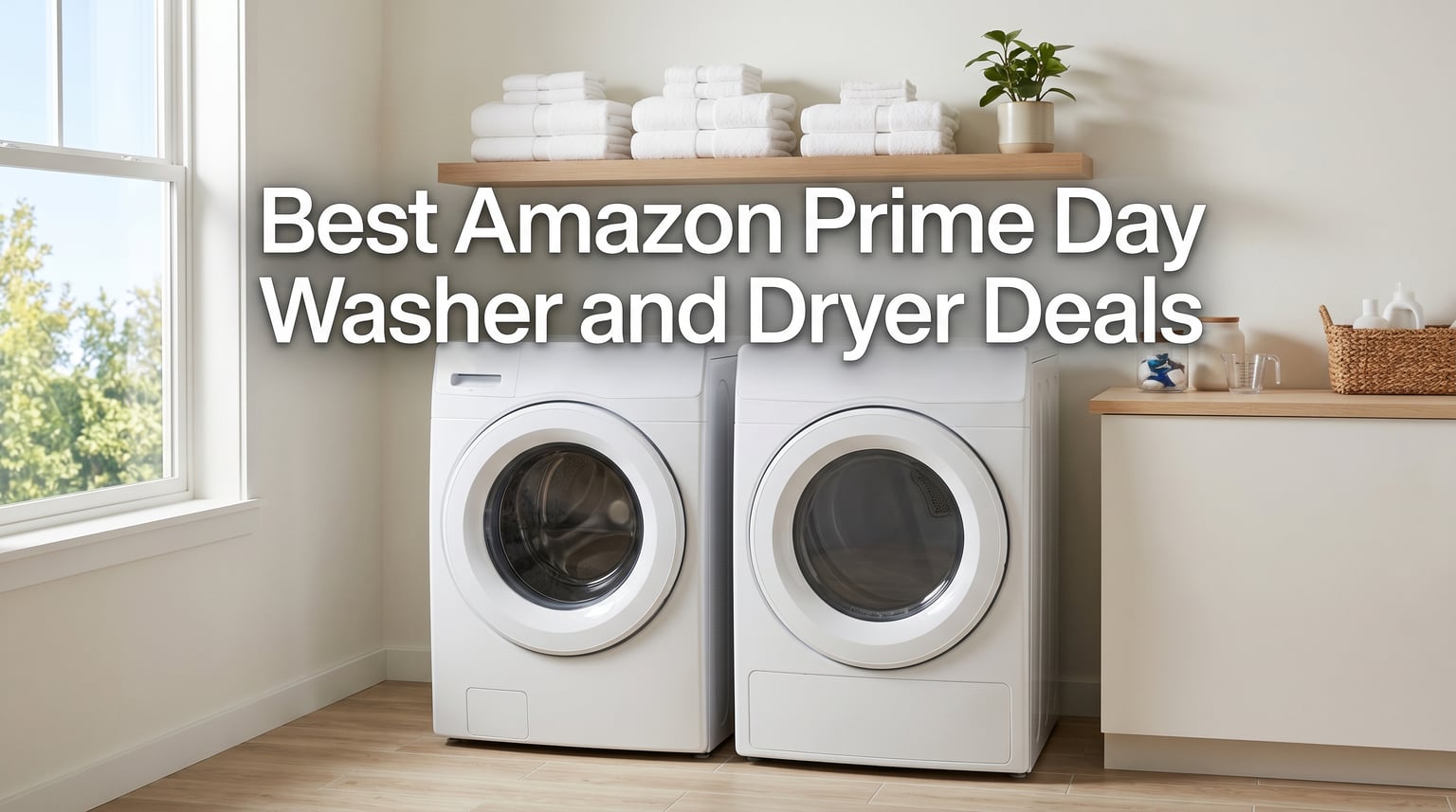 Best Amazon Prime Day Washer and Dryer Deals 2026