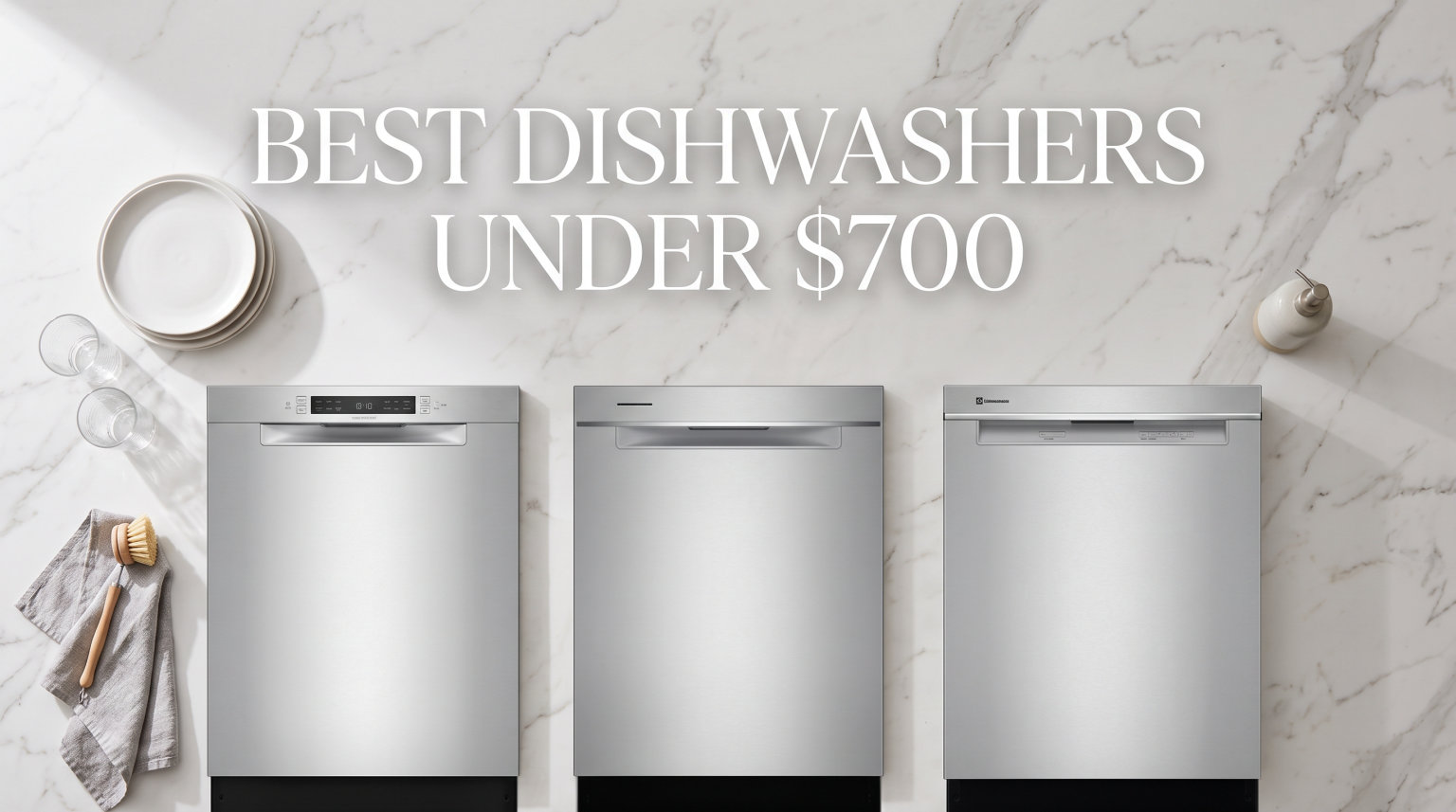 Best Dishwashers Under $700