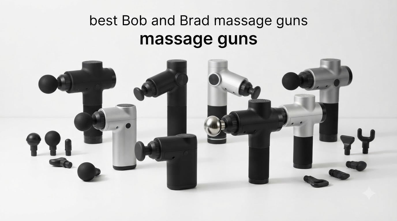 best Bob and Brad massage guns
