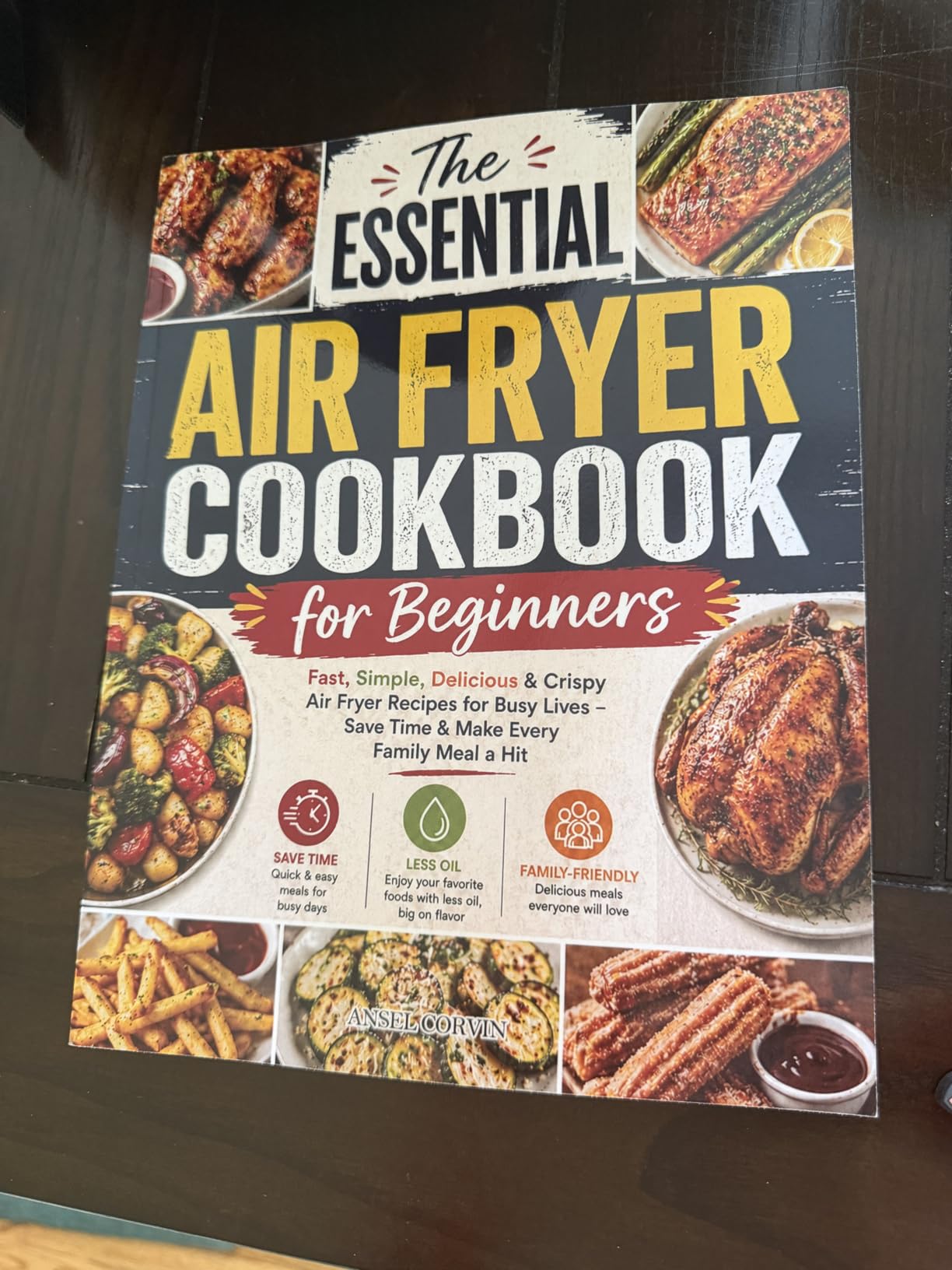 The Essential Air Fryer Cookbook for Beginners: Fast, Simple, Delicious & Crispy Air Fryer Recipes for Busy Lives - Save Time & Make Every Family Meal a Hit customer photo 1