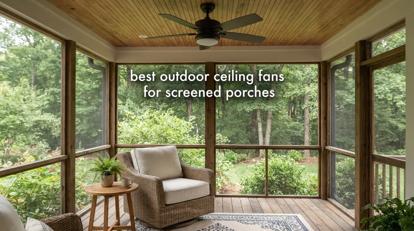 best outdoor ceiling fans for screened porches